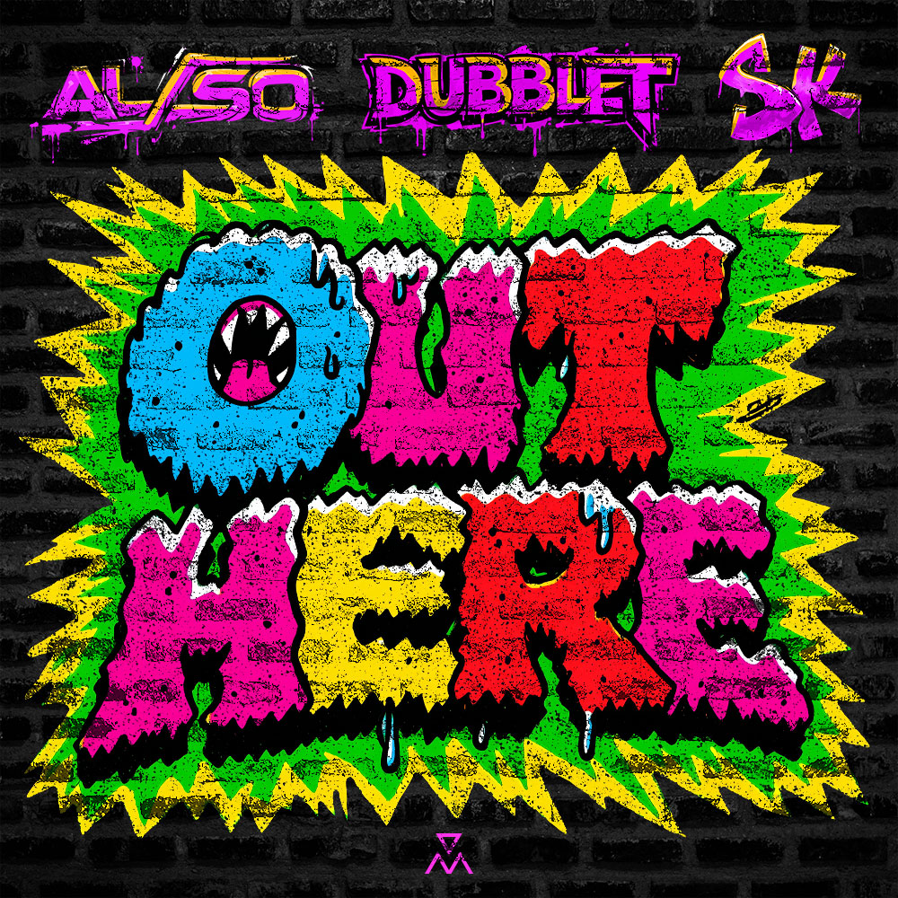 AL/SO, DubbleT, SK - Out Here