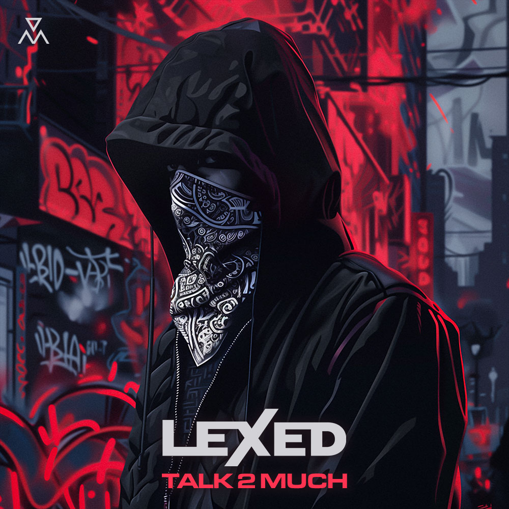 Lexed - Talk 2 Much